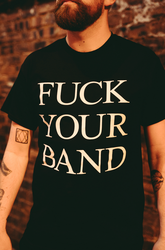 The Snuts - 'F*ck Your Band' T-Shirt